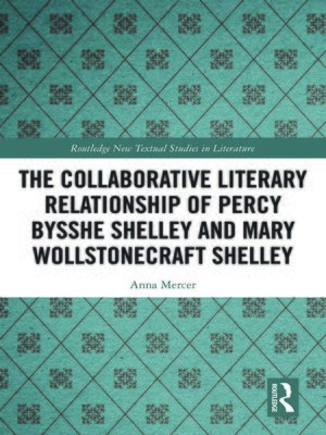 cover image of The Collaborative Literary Relationship of Percy Bysshe Shelley and Mary Wollstonecraft Shelley